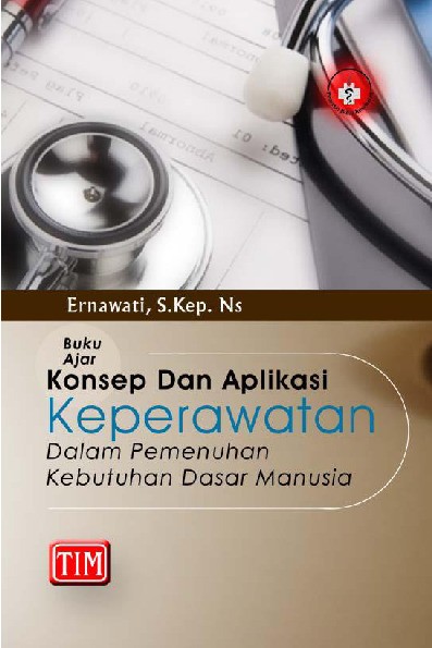 Buku Ajar Konsep dan Aplikasi Keperawatan dalam Pemenuhan Kebutuhan Dasar Manusia